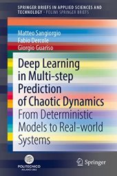 book Deep Learning in Multi-step Prediction of Chaotic Dynamics: From Deterministic Models to Real-World Systems