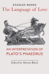 book The Language of Love: An Interpretation of Plato's Phaedrus