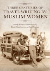 book Three Centuries of Travel Writing by Muslim Women