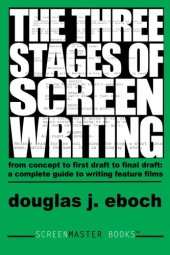 book The Three Stages of Screenwriting: a complete guide to writing feature films!