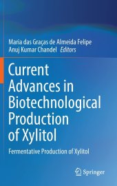 book Current Advances in Biotechnological Production of Xylitol: Fermentative Production of Xylitol