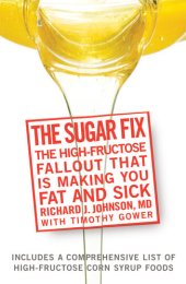 book The Sugar Fix: The High-Fructose Fallout That Is Making You Fat and Sick