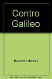 book Contro Galileo. Alle origini dell'«affaire»