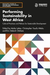 book Performing Sustainability in West Africa: Cultural Practices and Policies for Sustainable Development