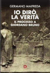 book Io dirò la verità. Il processo a Giordano Bruno