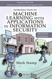 book Introduction to Machine Learning with Applications in Information Security (Chapman & Hall/CRC Machine Learning & Pattern Recognition)