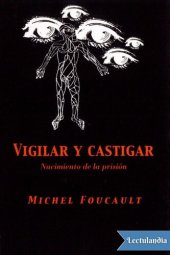 book Vigilar y castigar: nacimiento de la prisión