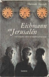 book Eichmann en Jerusalén : un estudio sobre la banalidad del mal