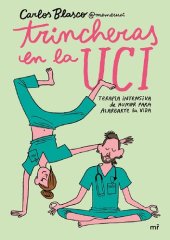 book Trincheras en la UCI: Terapia intensiva de humor para alargarte la vida