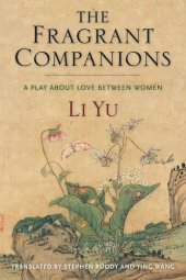 book The Fragrant Companions: A Play about Love Between Women