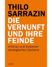 book Die Vernunft und ihre Feinde - Irrtümer und Illusionen ideologischen Denkens