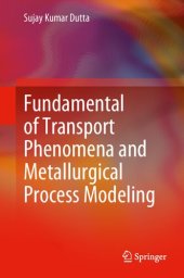 book Fundamental of Transport Phenomena and Metallurgical Process Modeling