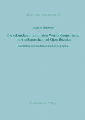 book Die sekundären nominalen Wortbildungsmuster im Altalbanischen bei Gjon Buzuku. Ein Beitrag zur altalbanischen Lexikographie