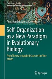 book Self-Organization as a New Paradigm in Evolutionary Biology: From Theory to Applied Cases in the Tree of Life