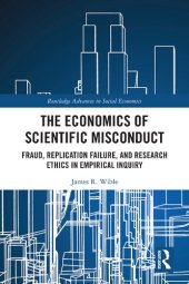 book The Economics of Scientific Misconduct: Fraud, Replication Failure, and Research Ethics in Empirical Inquiry