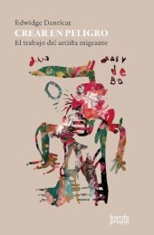 book Crear en peligro: El trabajo del artista migrante