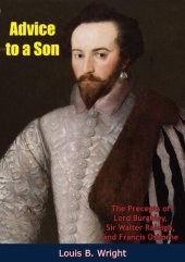 book Advice to a Son Precepts of Lord Burghley Sir Walter Raleigh and Francis Osborne