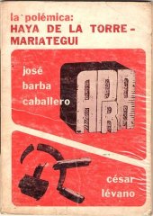 book La polémica: Haya de la Torre - Mariátegui