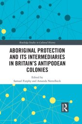 book Aboriginal Protection and Its Intermediaries in Britain's Antipodean Colonies