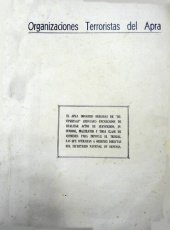 book Organizaciones terroristas del Apra. El Apra organizó brigadas de "defensistas" (búfalos) encargados de realizar actos de subversión, incendios, maltratos y toda  clase de crímenes para imponer terror, las que operaban a órdenes directas del secretario na