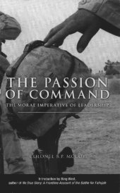 book The Passion of Command: The Moral Imperative of Leadership