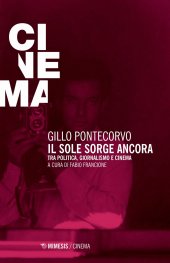 book Gillo Pontecorvo. Il sole sorge ancora. Tra politica, giornalismo e cinema