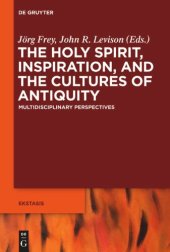 book The Holy Spirit, Inspiration, and the Cultures of Antiquity: Multidisciplinary Perspectives