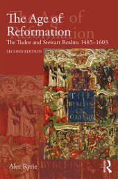 book The Age of Reformation: The Tudor and Stewart Realms 1485-1603