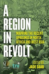 book A Region in Revolt: Mapping the recent uprisings in North Africa and West Asia