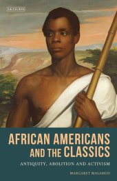 book African Americans and the Classics: Antiquity, Abolition and Activism