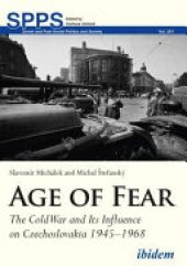 book Age of Fear: Cold War and Its Influence on Czechoslovakia, 1945-1968