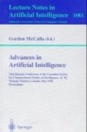 book Advances in Artifical Intelligence: 11th Biennial Conference of the Canadian Society for Computational Studies of Intelligence, AI '96 Toronto, Ontario, Canada, May 21–24, 1996 Proceedings