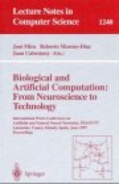 book Biological and Artificial Computation: From Neuroscience to Technology: International Work-Conference on Artificial and Natural Neural Networks, IWANN'97 Lanzarote, Canary Islands, Spain, June 4–6, 1997 Proceedings