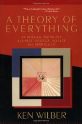 book A Theory of Everything: An Integral Vision for Business, Politics, Science and Spirituality