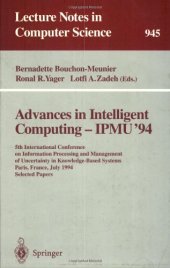 book Advances in Intelligent Computing — IPMU '94: 5th International Conference on Information Processing and Management of Uncertainty in Knowledge-Based Systems Paris, France, July 4–8, 1994 Selected Papers