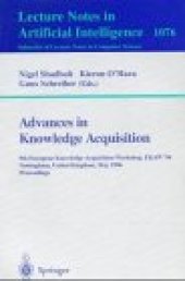 book Advances in Knowledge Acquisition: 9th European Knowledge Acquisition Workshop, EKAW '96 Nottingham, United Kingdom, May 14–17, 1996 Proceedings