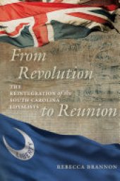 book From Revolution to Reunion: The Reintegration of the South Carolina Loyalists