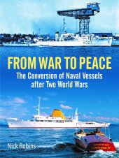 book From War to Peace: The Conversion of Naval Vessels After Two World Wars