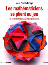 book Les mathématiciens se plient au jeu Du poker à I’origami. 20 enquêtes Ludiques