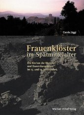 book Frauenklöster im Spätmittelalter: Die Kirchen der Klarissen und Dominikanerinnen im 13. und 14. Jahrhundert