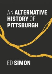 book An Alternative History of Pittsburgh