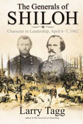 book The Generals of Shiloh: Character in Leadership, April 6–7, 1862