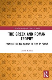 book The Greek and Roman Trophy: From Battlefield Marker to Icon of Power