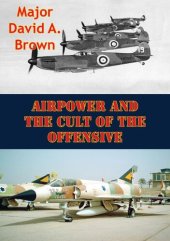 book Airpower And The Cult Of The Offensive