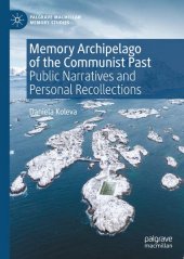 book Memory Archipelago of the Communist Past: Public Narratives and Personal Recollections