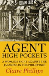 book Agent High Pockets: A Woman's Fight Against the Japanese in the Philippines