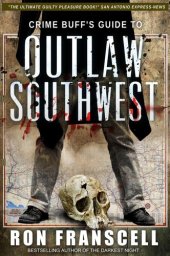 book Crime Buff's Guide to Outlaw Southwest