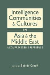 book Intelligence Communities and Cultures in Asia and the Middle East: A Comprehensive Reference