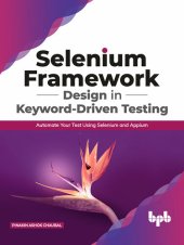 book Selenium Framework Design in Keyword-Driven Testing: Automate your Test Using Selenium and Appium