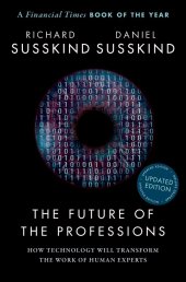 book The Future of the Professions: How Technology Will Transform the Work of Human Experts